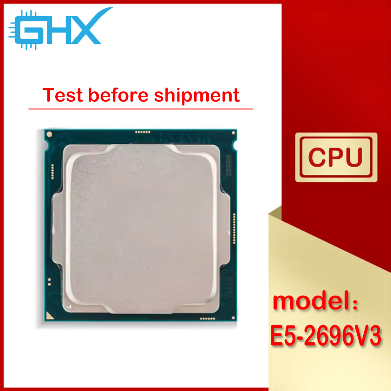 E5 2696 V3 - Xeon E5-2696V3 مستعمل E5 2696 V3